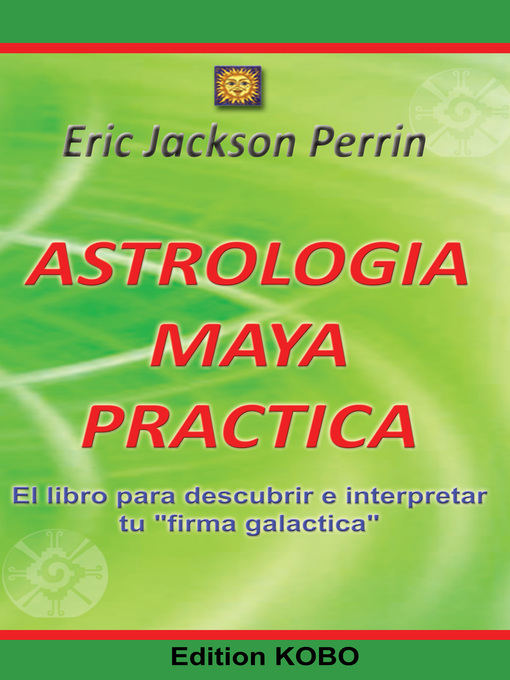 Title details for ASTROLOGIA MAYA PRACTICA by ERIC JACKSON PERRIN - Wait list